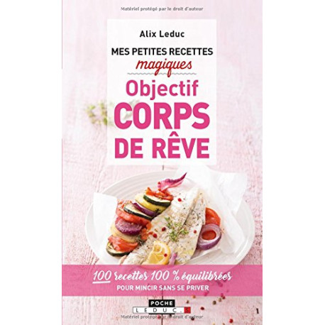 Mes petites recettes magiques objectif corps de rêve : 100... Mes petites recettes magiques objectif corps de rêve : 100...