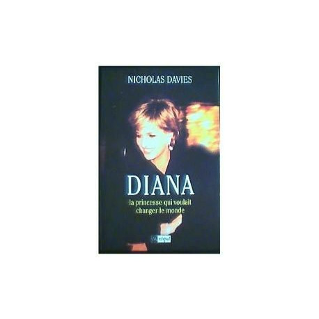 Diana : La princesse qui voulait changer le monde Diana : La princesse qui voulait changer le monde
