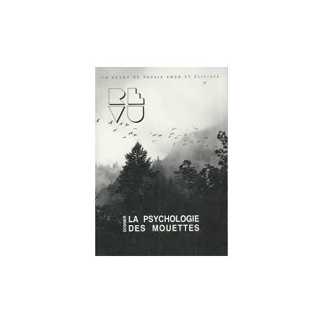 DOSSIER : LA PSYCHOLOGIE DES MOUETTES DOSSIER : LA PSYCHOLOGIE DES MOUETTES