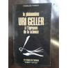 Le phénomène Uri Geller à l'épreuve de la science