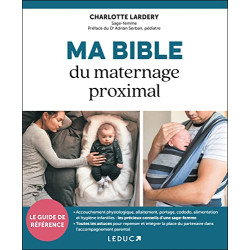 Ma Bible du maternage proximal