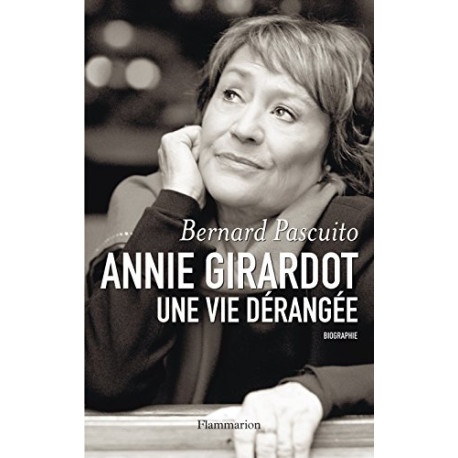 Annie Girardot une vie dérangée Annie Girardot une vie dérangée