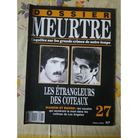 Dossier MeurtreSur Les Grands Crimes de Notre temps Nº 27 Les... Dossier MeurtreSur Les Grands Crimes de Notre temps Nº 27 Les...