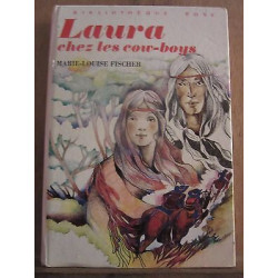 marie louise fischer Laura chez les cow boys Bibliothèque Rose...