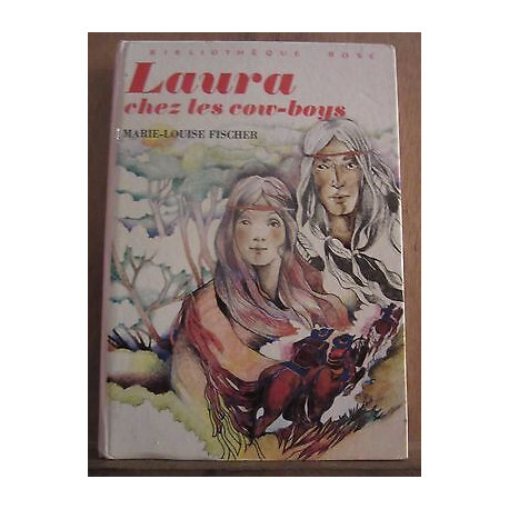 marie louise fischer Laura chez les cow boys Bibliothèque Rose...