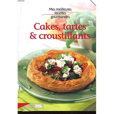 Mes meilleures recettes gourmandes. tomes 1 et 2 : cakes tartes et... Mes meilleures recettes gourmandes. tomes 1 et 2 : cakes tartes et...