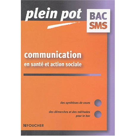 Communication en santé et action sociale Bac SMS Communication en santé et action sociale Bac SMS