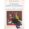 Je mange donc je maigris ou les secrets de la nutrition