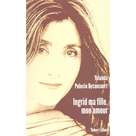 Ingrid ma fille mon amour Ingrid ma fille mon amour