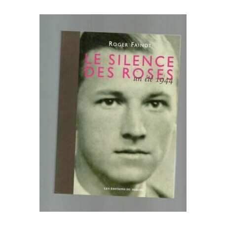 Le silence des roses un été 1944 2004 Le silence des roses un été 1944 2004