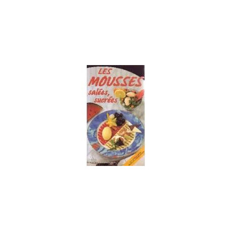 Les mousses salées sucrées Les mousses salées sucrées