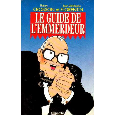 Le Guide de L'Emmerdeur Le Guide de L'Emmerdeur