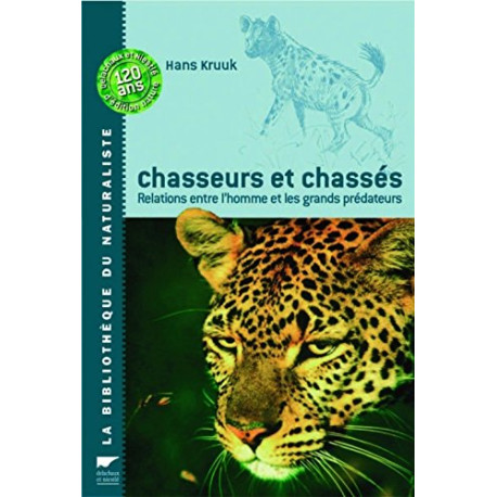 Chasseurs et chassés : Relations entre l'homme et les grands... Chasseurs et chassés : Relations entre l'homme et les grands...