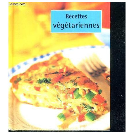 Recettes végétariennes Recettes végétariennes