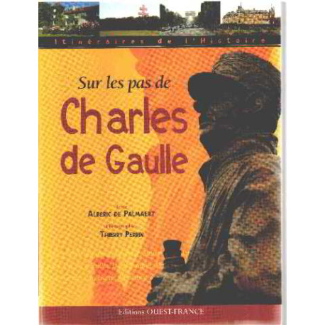 Sur les pas de Charles de Gaulle