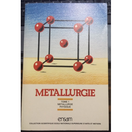 METALLURGIE TOME 1 METALLURGIE PHYSIQUE METALLURGIE TOME 1 METALLURGIE PHYSIQUE