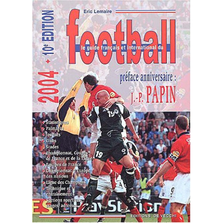 Le guide français et international du football 2004 Le guide français et international du football 2004
