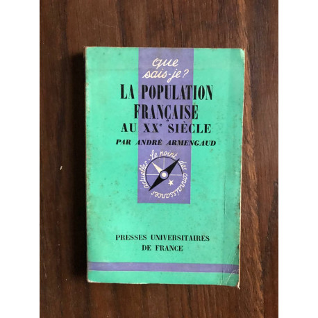 Que sais-je? LA POPULATION FRANCAISE AU XX SIÈCLE Que sais-je? LA POPULATION FRANCAISE AU XX SIÈCLE