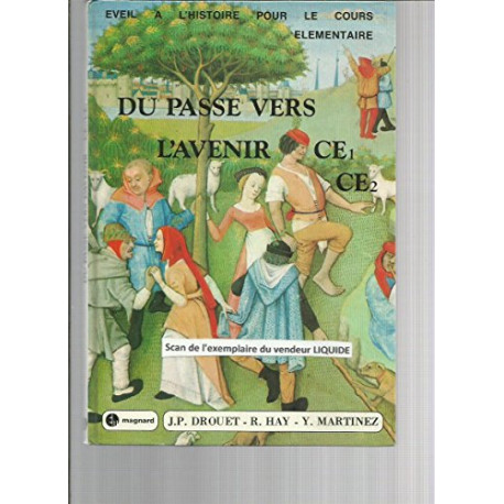 Du passe vers l'avenir c.e. / éveil a l'histoire pour le cours... Du passe vers l'avenir c.e. / éveil a l'histoire pour le cours...