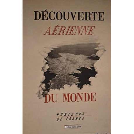 DECOUVERTE AERIENNE DU MONDE DECOUVERTE AERIENNE DU MONDE