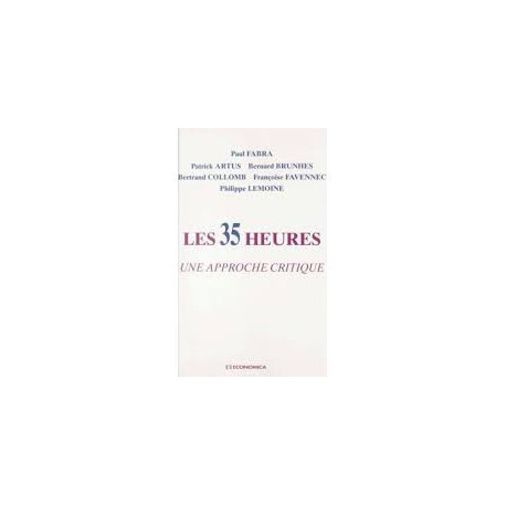 Les 35 Heures. Une approche critique Les 35 Heures. Une approche critique