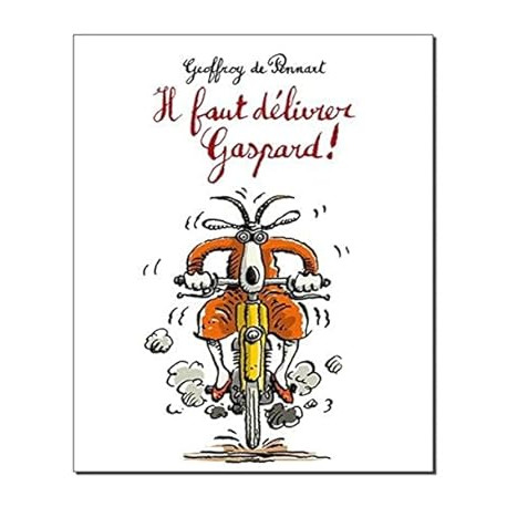 IL FAUT DELIVRER GASPARD IL FAUT DELIVRER GASPARD