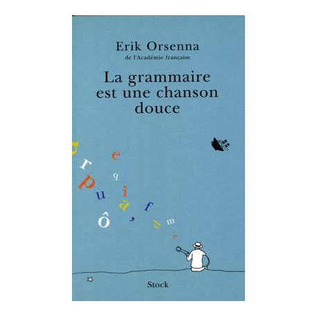 La grammaire est une chanson douce La grammaire est une chanson douce