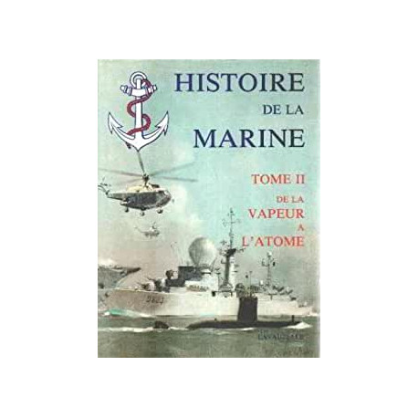 Histoire de la marine tome ii de la vapeur a l'atome Histoire de la marine tome ii de la vapeur a l'atome