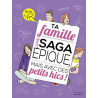 Ta famille. Une saga épique mais avec des petits