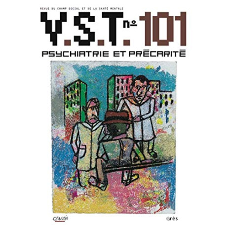 VST N° 101 : Psychiatrie et précarité VST N° 101 : Psychiatrie et précarité