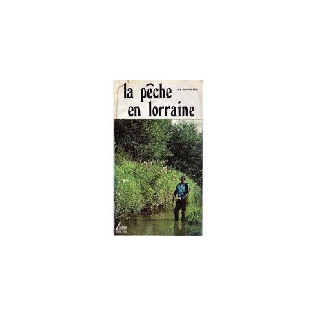 LA PECHE EN LORRAINE LA PECHE EN LORRAINE