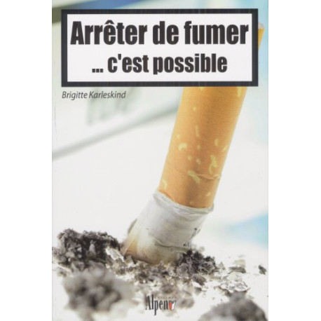 Arrêter de Fumer... c'est possible Arrêter de Fumer... c'est possible