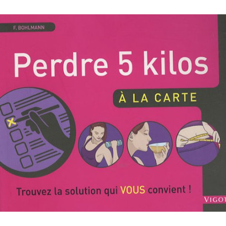 Perdre 5 kilos à la carte Perdre 5 kilos à la carte