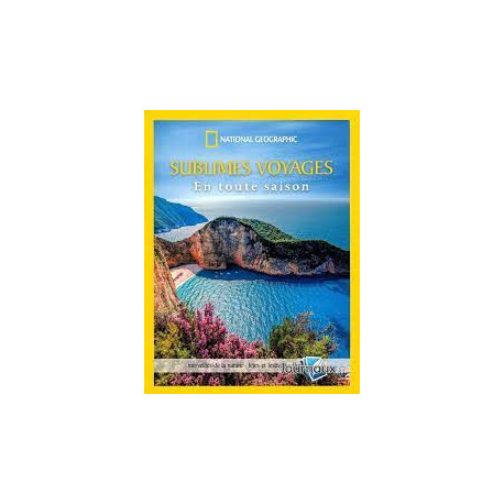 Sublimes voyages en toute saison Sublimes voyages en toute saison