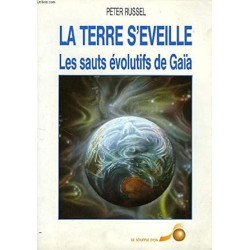La Terre S'éveille. Les Sauts évolutifs de Gaïa