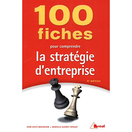 100 fiches pour comprendre la stratégie d'entreprise 100 fiches pour comprendre la stratégie d'entreprise