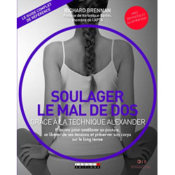 Soulager le mal de dos grâce à la technique Alexander : 8 leçons...
