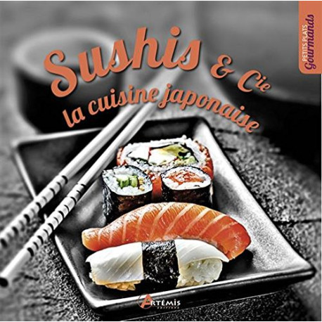 Sushis et cie la cuisine japonaise Sushis et cie la cuisine japonaise