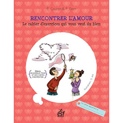 Rencontrer l'amour : La cahier d'exercices qui vous veut du bien