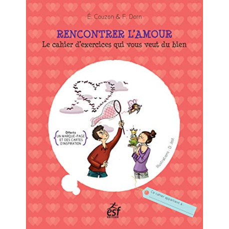 Rencontrer l'amour : La cahier d'exercices qui vous veut du bien Rencontrer l'amour : La cahier d'exercices qui vous veut du bien