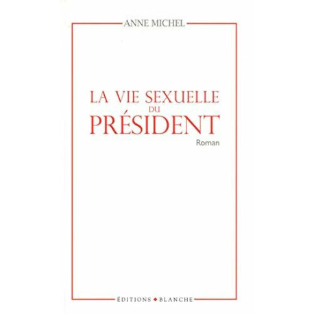 La vie sexuelle du président La vie sexuelle du président