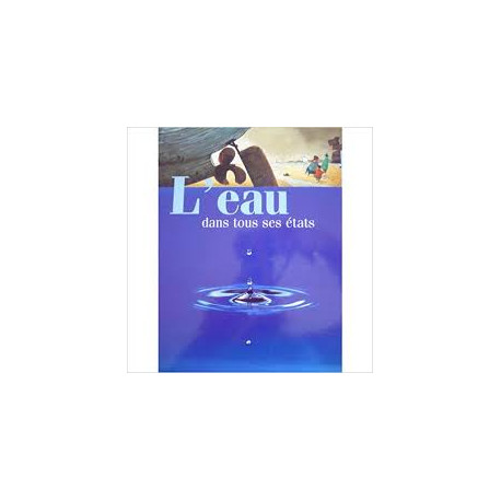 L'eau dans tous ses états L'eau dans tous ses états