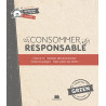 La bible de la consommation responsable: Savoir ce que l'on achète...