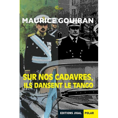 Sur nos cadavres ils dansent le tango Sur nos cadavres ils dansent le tango