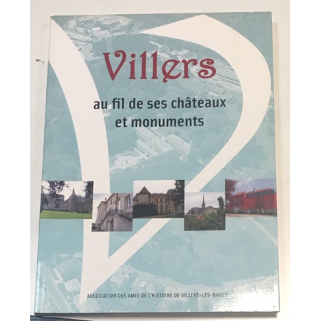 VILLERS - Au fil de ses châteaux et monuments VILLERS - Au fil de ses châteaux et monuments