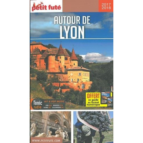 Guide Autour de Lyon 2017-2018 Petit Futé Guide Autour de Lyon 2017-2018 Petit Futé