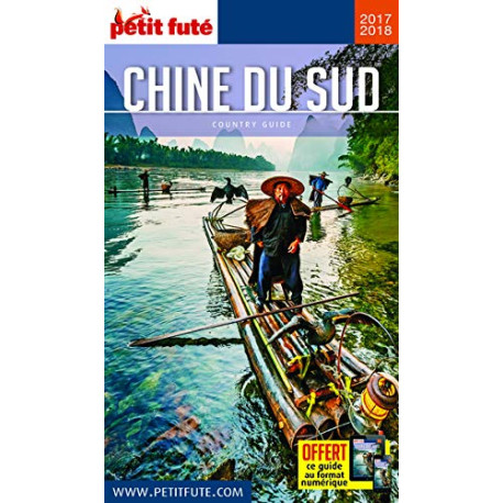 Guide Chine du Sud 2017 Petit Futé Guide Chine du Sud 2017 Petit Futé