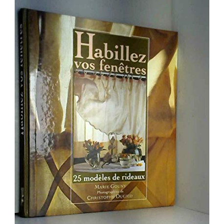 Habillez vos fenêtres : 25 modèles de rideaux Habillez vos fenêtres : 25 modèles de rideaux