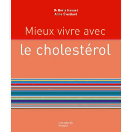 Mieux vivre avec le cholestérol Mieux vivre avec le cholestérol