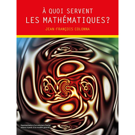 A quoi servent les mathématiques A quoi servent les mathématiques